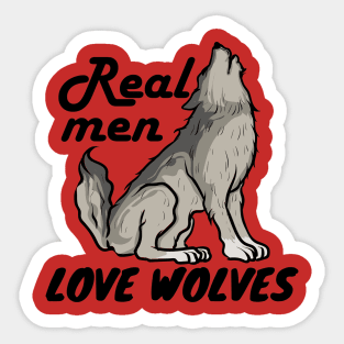 Real men love wolves. Gift idea for men's Sticker